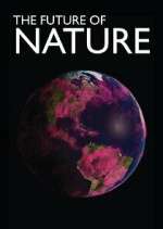 Watch The Future of Nature 0123movies