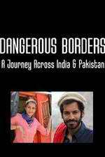 Watch Dangerous Borders: A Journey across India & Pakistan 0123movies
