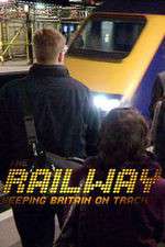 Watch The Railway Keeping Britain On Track 0123movies