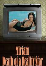 Watch Miriam: Death of a Reality Star 0123movies