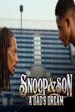 Watch Snoop & Son: A Dad's Dream 0123movies