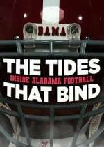 Watch The Tides That Bind: Inside Alabama Football 0123movies