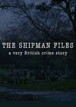 Watch The Shipman Files: A Very British Crime Story 0123movies