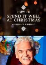 Watch How to Spend It Well at Christmas with Phillip Schofield 0123movies
