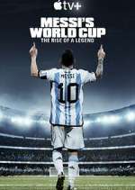 Watch Messi's World Cup: The Rise of a Legend 0123movies