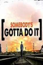 Watch Somebody's Gotta Do It 0123movies