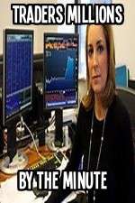 Watch Traders Millions By The Minute 0123movies