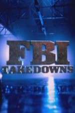 Watch FBI Takedowns 0123movies