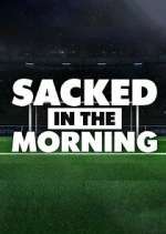 Watch Sacked in the Morning 0123movies