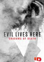 Watch Evil Lives Here: Shadows of Death 0123movies