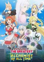 Watch Possibly the Greatest Alchemist of All Time 0123movies