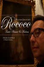 Watch Rococo: Travel, Pleasure, Madness 0123movies