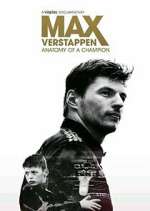 Watch Max Verstappen - Anatomy of a Champion 0123movies