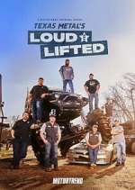 Watch Texas Metal's Loud and Lifted 0123movies