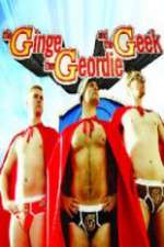 Watch The Ginge, the Geordie and the Geek 0123movies