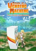 Watch Reborn as a Vending Machine, I Now Wander the Dungeon 0123movies