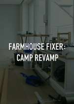 Watch Farmhouse Fixer: Camp Revamp 0123movies