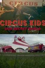 Watch Circus Kids: Our Secret World 0123movies
