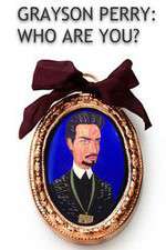 Watch Grayson Perry Who Are You 0123movies