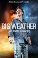 Watch Big Weather (And How to Survive It) 0123movies