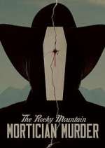 Watch The Rocky Mountain Mortician Murder 0123movies