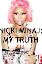 Watch Nicki Minaj My Truth 0123movies
