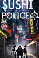Watch Sushi Police 0123movies
