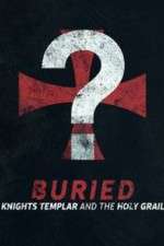 Watch Buried: Knights Templar and the Holy Grail 0123movies