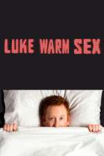 Watch Luke Warm Sex 0123movies