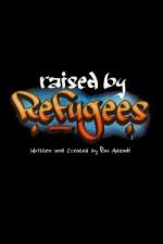 Watch Raised by Refugees 0123movies