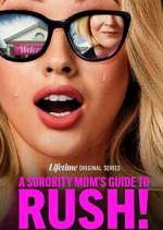 Watch A Sorority Mom\'s Guide to Rush! 0123movies