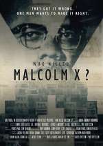 Watch Who Killed Malcolm X? 0123movies