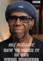 Watch Nile Rodgers: How to Make It in the Music Business 0123movies