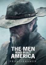 Watch The Men Who Built America: Frontiersmen 0123movies