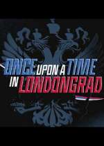 Watch Once Upon a Time in Londongrad 0123movies