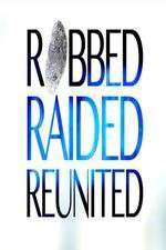 Watch Robbed Raided Reunited 0123movies