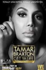 Watch Tamar Braxton: Get Ya Life! 0123movies