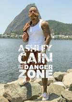 Watch Ashley Cain: Into The Danger Zone 0123movies