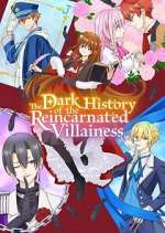 Watch The Dark History of the Reincarnated Villainess 0123movies