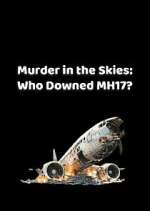 Watch Murder in the Skies: Who Downed MH17? 0123movies