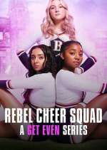 Watch Rebel Cheer Squad - A Get Even Series 0123movies