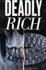 Watch Deadly Rich 0123movies
