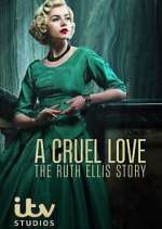 Watch A Cruel Love: The Ruth Ellis Story 0123movies