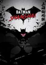Watch Batman of Shanghai 0123movies