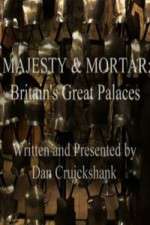 Watch Majesty and Mortar - Britains Great Palaces 0123movies