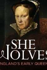 Watch She-Wolves Englands Early Queens 0123movies