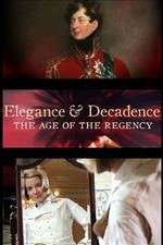 Watch Elegance and Decadence: The Age of the Regency 0123movies