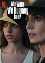 Watch Who Were We Running From? 0123movies