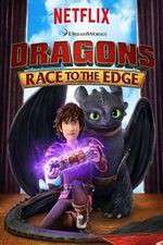 Watch DreamWorks Dragons​: Race to the Edge 0123movies