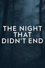 Watch The Night That Didn\'t End 0123movies